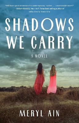 Shadows We Carry: A Novel - Meryl Ain - cover