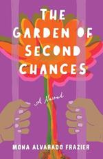 The Garden of Second Chances: A Novel