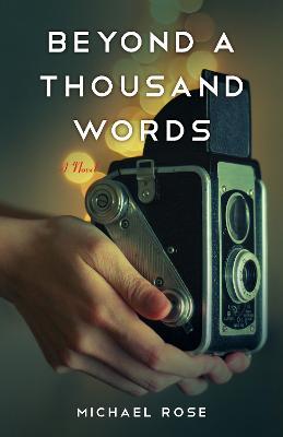 Beyond a Thousand Words: A Novel - Michael Rose - cover