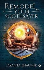 Remodel Your Soothsayer