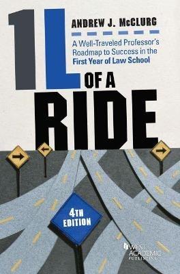 1L of a Ride: A Well-Traveled Professor's Roadmap to Success in the First Year of Law School - Andrew J. McClurg - cover