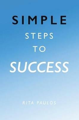 Simple Steps to Success - Rita Paulos - cover