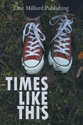 Times Like This - One Milford Publishing - cover