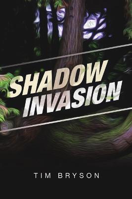 Shadow Invasion - Tim Bryson - cover
