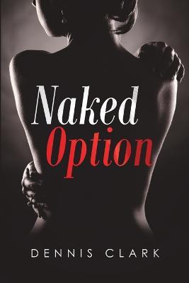 Naked Option - Dennis Clark - cover