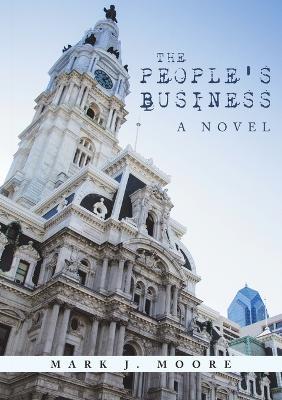 The People's Business - Mark J Moore - cover
