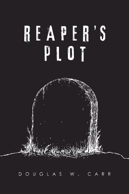 Reaper's Plot - Douglas W Carr - cover