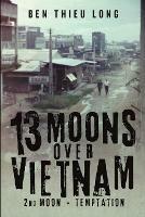 13 Moons over Vietnam: 2nd Moon - Temptation - Ben Thieu Long - cover