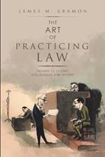 The Art of Practicing Law: Talking to Clients, Colleagues and Others