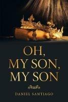 Oh, My Son, My Son - Daniel Santiago - cover