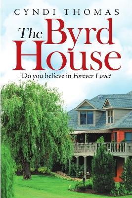The Byrd House: Do You Believe In Forever Love? - Cyndi Thomas - cover