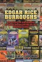 Edgar Rice Burroughs: The Descriptive Bibliography of the Ace and Ballantine/del Rey Paperback Books - Jimmie C Goodwin - cover