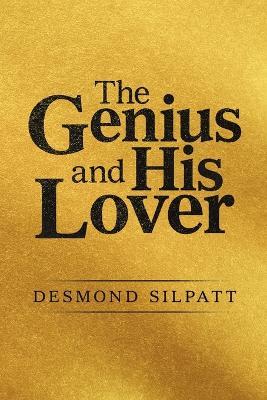 The Genius and His Lover - Desmond Silpatt - cover