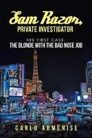 Sam Razor, Private Investigator: His First Case: The Blonde with the Bad Nose Job - Carlo Armenise - cover