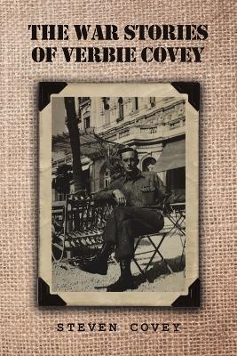 The War Stories of Verbie Covey - Steven Covey - cover