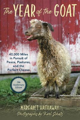 The Year of the Goat: 40,000 Miles in Pursuit of Peace, Pastures, and the Perfect Cheese - Margaret Hathaway - cover