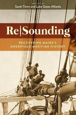 Resounding: Recovering Maine's Undertold Maritime History - cover