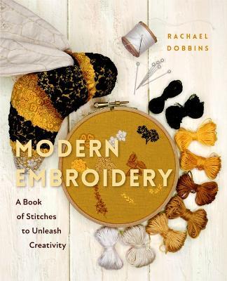 Modern Embroidery: A Book of Stitches to Unleash Creativity (Needlework Guide, Craft Gift, Embroider Flowers) - Rachael Dobbins - cover