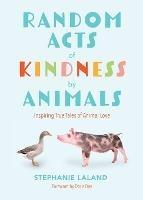 Random Acts of Kindness by Animals - Stephanie LaLand - cover
