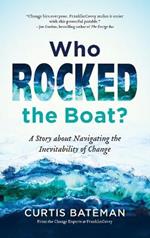 Who Rocked the Boat?: A Story about Navigating the Inevitability of Change
