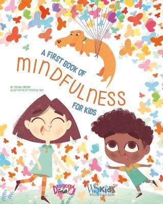A First Book of Mindfulness: Kids Mindfulness Activities, Deep Breaths, and Guided Meditation for Ages 5-8 - Chiara Piroddi - cover