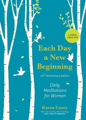 Each Day a New Beginning: Daily Meditations for Women (40th Anniversary Edition) - Karen Casey - cover