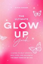 The Ultimate Glow Up Guide