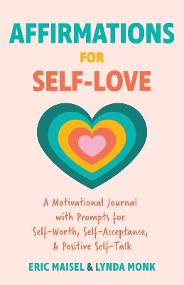 Affirmations for Self-Love - Eric Maisel - cover