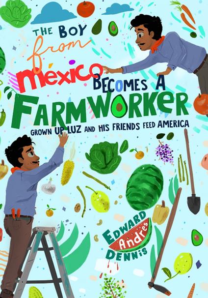 The Boy From Mexico Becomes a Farmworker - Edward Dennis - ebook