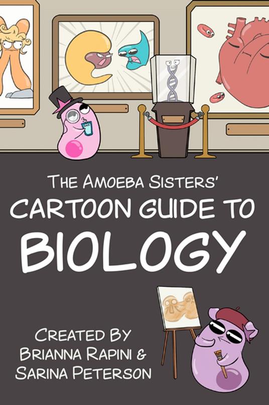 The Amoeba Sisters' Cartoon Guide to Biology - Sarina Peterson,Brianna Rapini - ebook