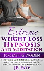 Extreme Weight Loss Hypnosis and Meditation for Men & Women