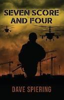 Seven Score and Four - Dave Spiering - cover