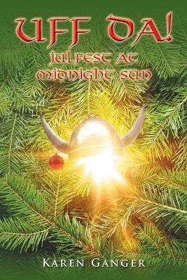 Uff da!: Julfest at Midnight Sun - Karen Ganger - cover