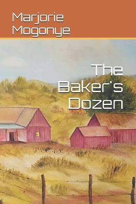 The Baker's Dozen - Marjorie Mogonye - cover