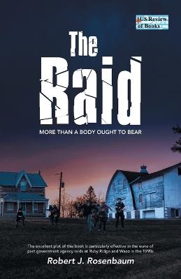 The Raid: More Than A Body Ought To Bear - Robert J Rosenbaum - cover