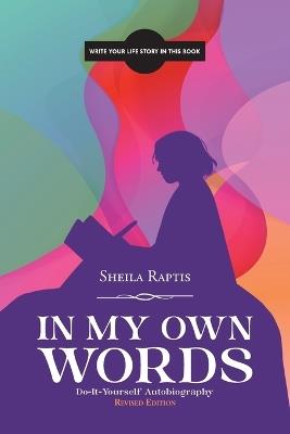 In My Own Words: Do-It-Yourself Autobiography - Sheila Raptis - cover