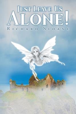 Just Leave Us Alone! - Richard Sloane - cover