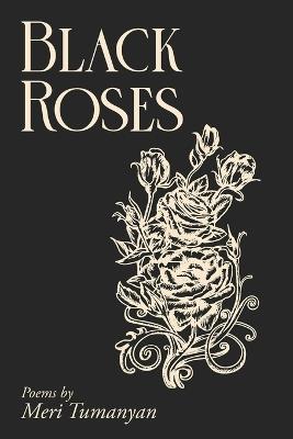Black Roses: Poems by Meri Tumanyan - Meri Tumanyan - cover