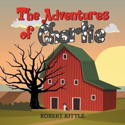 The Adventures of Charlie - Robert Kittle - cover