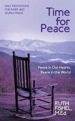Time for Peace: Peace in our Hearts Peace in the World - Ruth Fishel M Ed - cover