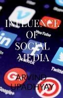 Influence of Social Media - Arvind Upadhyay - cover