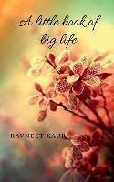 A little book of big life - Ravneet Kaur - cover