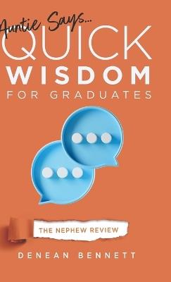 Auntie Says: Quick Wisdom for Graduates - The Nephew Review - Denean Bennett - cover