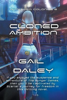 Cloned Ambition - Gail Daley - cover