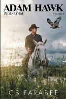 Adam Hawk US Marshal Volume 1 - Carol Farabee - cover