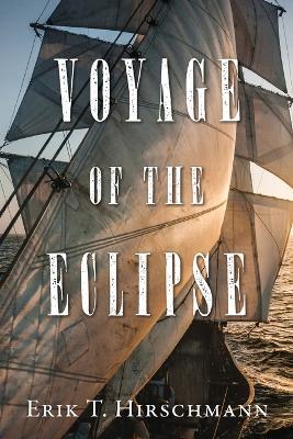 Voyage of the Eclipse - Erik T Hirschmann - cover
