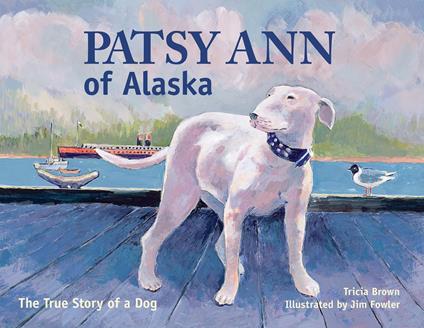 Patsy Ann of Alaska - Tricia Brown,Jim Fowler - ebook