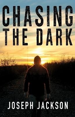 Chasing the Dark - Joseph Jackson - cover