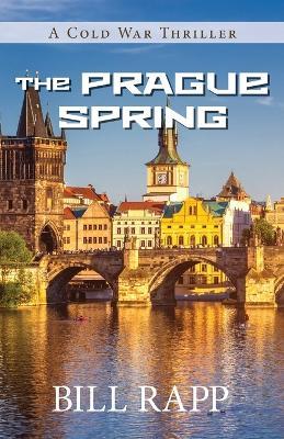 The Prague Spring - Bill Rapp - cover