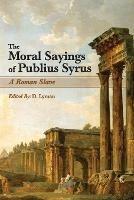 The Moral Sayings of Publius Syrus: A Roman Slave